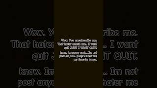 Just I want quit people hate me Unsubscribe me now is 56 YEAH I CUZ IM LATE THAT WHY I LOVE QUIT [upl. by Elleved]