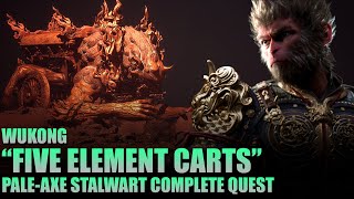 Five Element Carts Guide  PaleAxe Stalwart Quest  Black Myth Wukong [upl. by Simsar]