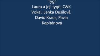 Laura a její tygři CampK Vocal Lenka Dusilová David Kraus Pavla Kapitánová  Tygr [upl. by Atirma]