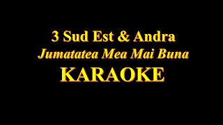 3 Sud Est amp Andra  Jumatatea Mea Mai BunaKARAOKE [upl. by Annaeirb]