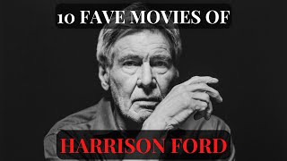 10 Fave Movies of Harrison Ford [upl. by Noinatrad126]