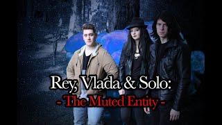 Rey Vlada amp Solo The Muted Entity [upl. by Aivlys]