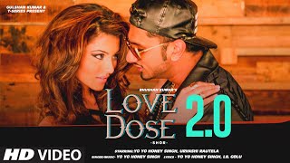 LOVE DOSE 20 Video Yo Yo Honey Singh Urvashi Rautela  Shor  Bhushan Kumar [upl. by Namlaz]