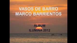 Vasos de Barro Marco Barrientos con Letra [upl. by Nitin]