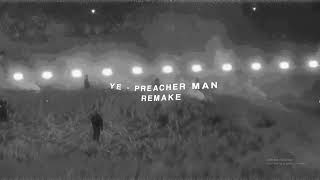 Ye  Preacher Man  HIGHEST QUALITY [upl. by Kragh]