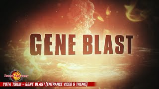 Yota Tsuji  GENE BLAST Entrance Video amp Theme [upl. by Demetrius892]