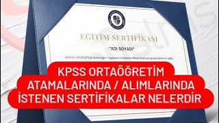 KPSS ORTAÖĞRETİM ATAMALARINDA İSTENEN SERTİFİKALAR  KPSS ORTAÖĞRETİM İSTENEN SERTİFİKALAR [upl. by Llevol]