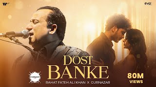 Dost Banke Official Video  Rahat Fateh Ali Khan X Gurnazar  Priyanka Chahar Choudhary [upl. by Rehpinnej864]