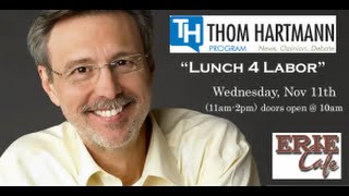 Thom Hartmann Labor 4 Lunch  Hour 3 [upl. by Ydoc435]