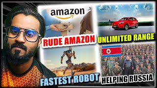 Amazon Rude Delivery Boy UAE Visa on Arrival Unlimited Range EV Car N Korea Soldiers in Russia [upl. by Anib]