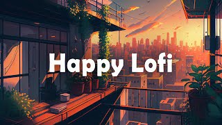 Lofi HipHop Mix 🌻 Happy and Uplifting Beats for a Beautiful Day [upl. by Yelrihs]