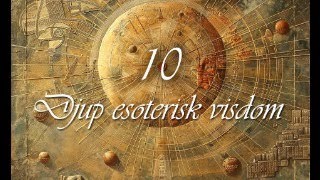 Djup esoterisk visdom 10 [upl. by Moscow]