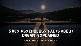 The Science Behind Dreams 5 Key Psychology Facts About Dream Explained [upl. by Kceb802]