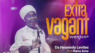 Extravagant Worship  Da Heavenly Levites [upl. by Geaghan]