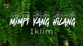 Mimpi yang hilang  iklim Lirik [upl. by Zelig]