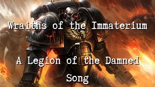 Wraiths of the Immaterium  A Legion of the Damned Song  This One is on Fire pun intended [upl. by Adnahsal]