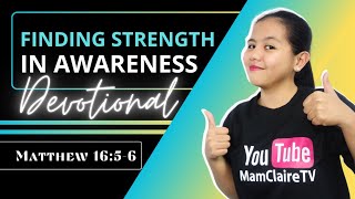 FINDING STRENGTH IN AWARENESS – Daily Devotional [upl. by Leaw]