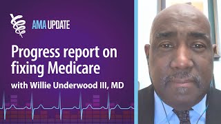 Medicare payment reform Progress to date and what’s next with Willie Underwood III MD [upl. by Assilla]