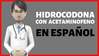 HIDROCODONA CON ACETAMINOFENO acetaminophen and hydrocodone review EN ESPAÑOL [upl. by Adham364]