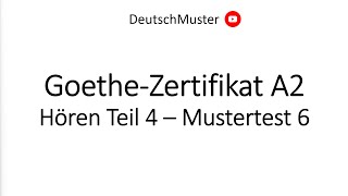 GoetheZertifikat A2  Hören Teil 4  Mustertest 6 [upl. by Carn]