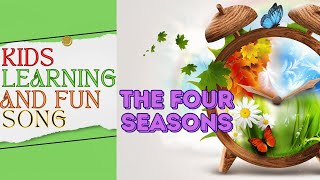 The Seasons Song  Four Seasons Song For Kids Learning  The 4 Seasons [upl. by Duleba]