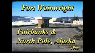 Fort Wainwright amp Fairbanks Alaska 1966 [upl. by Seeto887]