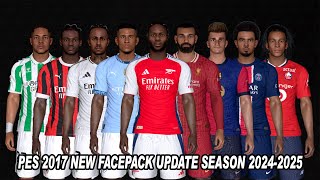 PES 2017 NEW FACEPACK UPDATE SEASON 2024 2025 FOR ALL PATCH [upl. by Aivato]