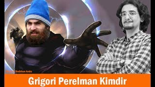 Grigori Perelman Kimdir [upl. by Forrer]