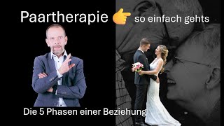 Die 5 Phasen einer Beziehung 👉 Paartherapie genial einfach 😉 [upl. by Crissie]