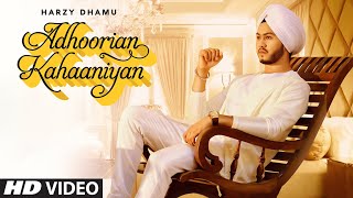 Adhoorian Kahaaniyan Full Song Harzy Dhamu  Rox A  Kavvy Riyaaz  Latest Punjabi Songs 2019 [upl. by Araec552]