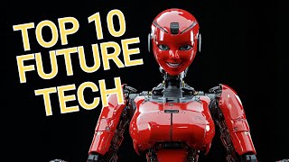 The Top 10 Emerging Technologies for the Future [upl. by Sutphin]