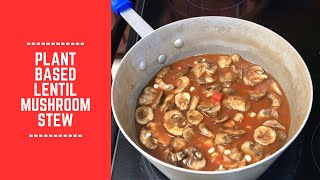 Plant Based Lentil Mushroom Stew Slightly Different Version [upl. by Laughry]