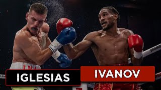 Osleys Iglesias vs Petro Ivanov Boxing Highlights  7 November 2024 [upl. by Nahshon]