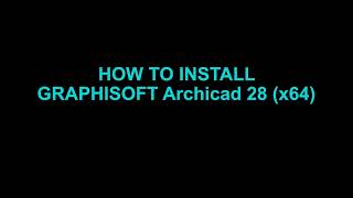 How to Install GRAPHISOFT Archicad 28 x64 [upl. by Nolyaw69]