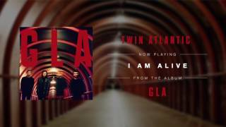 Twin Atlantic  I Am Alive Audio [upl. by Deny]