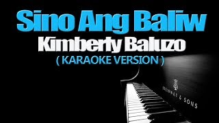 SINO ANG BALIW  Kimberly Baluzo KARAOKE VERSION [upl. by Latt]