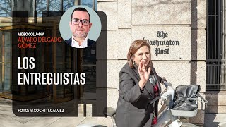 Los entreguistas Por Álvaro Delgado ¬ Video columna [upl. by Ayimat]