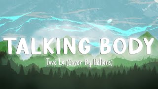 Talking Body  Tove Lo Cover By Helions LyricsVietsub [upl. by Samy]