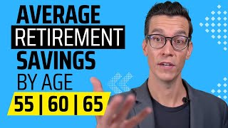 Average Retirement Savings By Age  How Much Should You Have Saved by 55 60 65 [upl. by Assehc85]