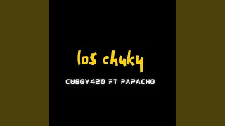 los chuky feat cuboy420 amp papacho [upl. by Elexa811]