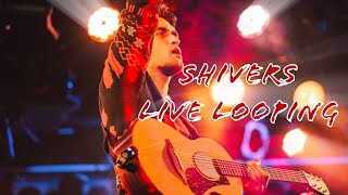 Shivers  Ed Sheeran Live Looping Cover [upl. by Enna988]