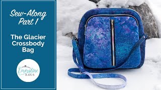 Glacier Crossbody Bag • SewAlong Part 1 of 2 • By Emmaline Bags [upl. by Lise]