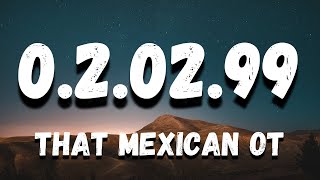 That Mexican OT  020299 Lyrics [upl. by Onileba]