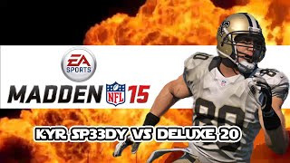 KYR SP33DY takes on the Saints Madden NFL 15 Gameplay [upl. by Froemming]