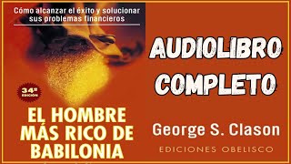 EL HOMBRE MÁS RICO DE BABILONIA  GEORGE S CLASON  Audiolibro 📚📘 [upl. by Silirama918]