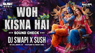 Woh Kisna Hai  HIGH GAIN SOUND CHECK  Dj Swapi X Sush  Dahi Handi Special  soundcheck highgain [upl. by Assirk]