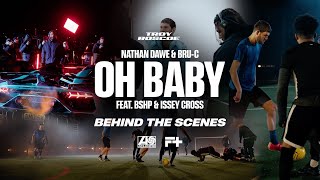 Nathan Dawe x BruC  Oh Baby feat bshp amp Issey Cross Official BTS [upl. by Eahc268]