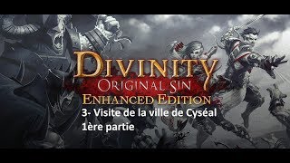 3 DOS Enhanced Edition  Guide commenté FR HD  Visite de la ville de Cyséal 1ère partie [upl. by Melodie]