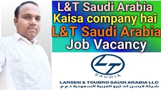 LampT Company Saudi Arabia Kaisa hai  Larsen amp toubro Company Saudi Arabia Job Vacancy [upl. by Hoang]