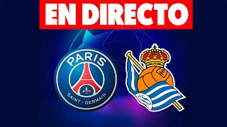 🔴EN DIRECTO PSG vs REAL SOCIEDAD · EN VIVO REACCIONANDO A LA CHAMPIONS LEAGUE OCTAVOS DE FINAL [upl. by Aehc]